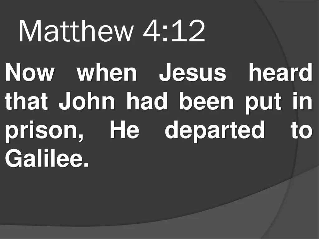 matthew 4 12 now when jesus heard that john