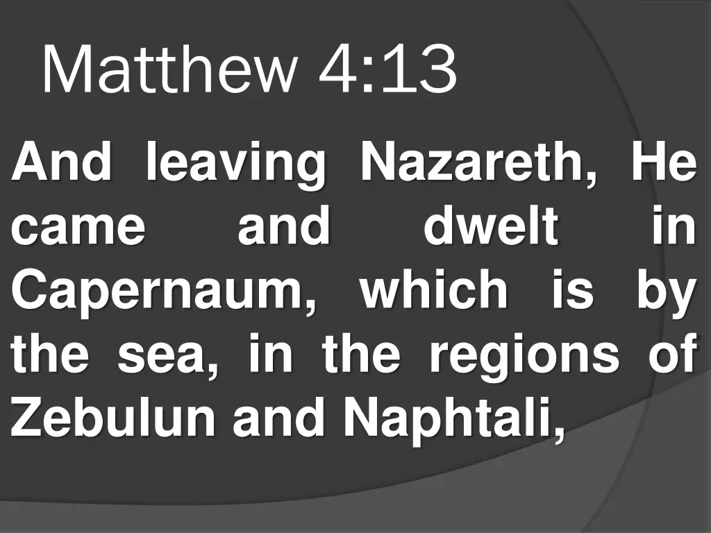matthew 4 13 and leaving nazareth he came