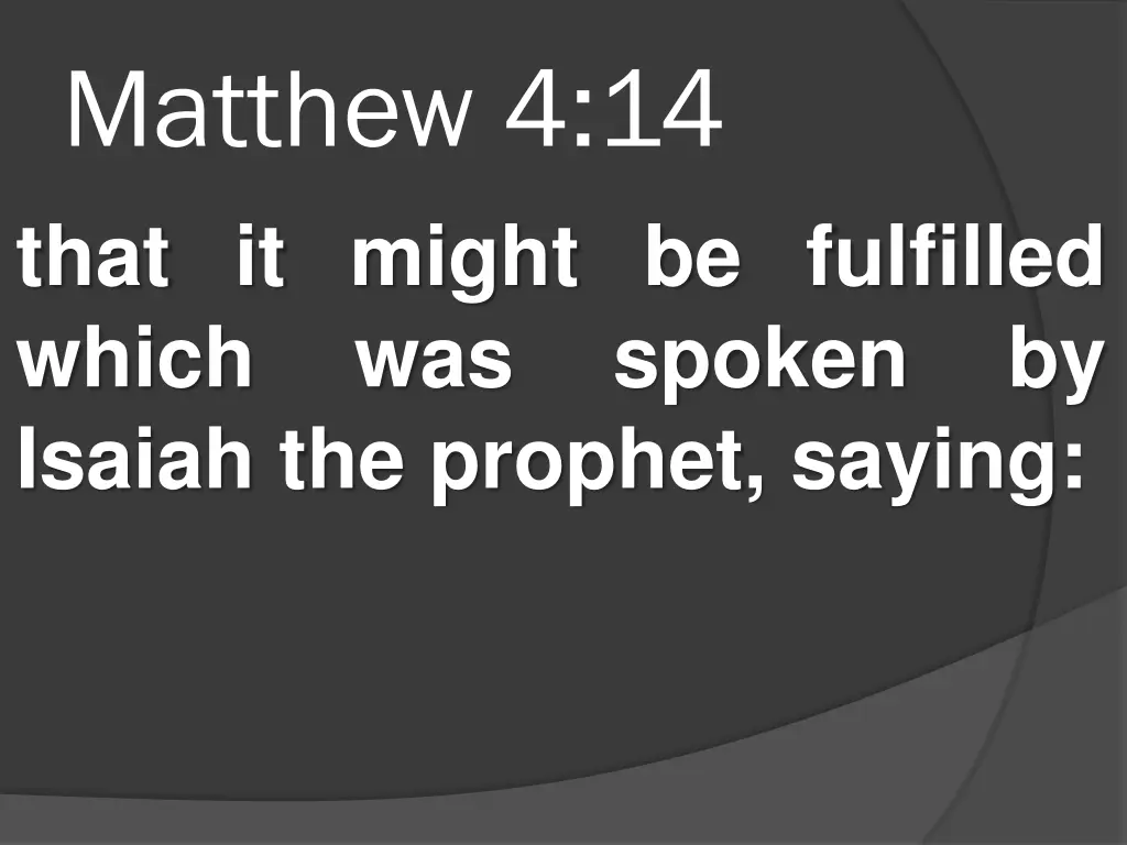 matthew 4 14 that it might be fulfilled which