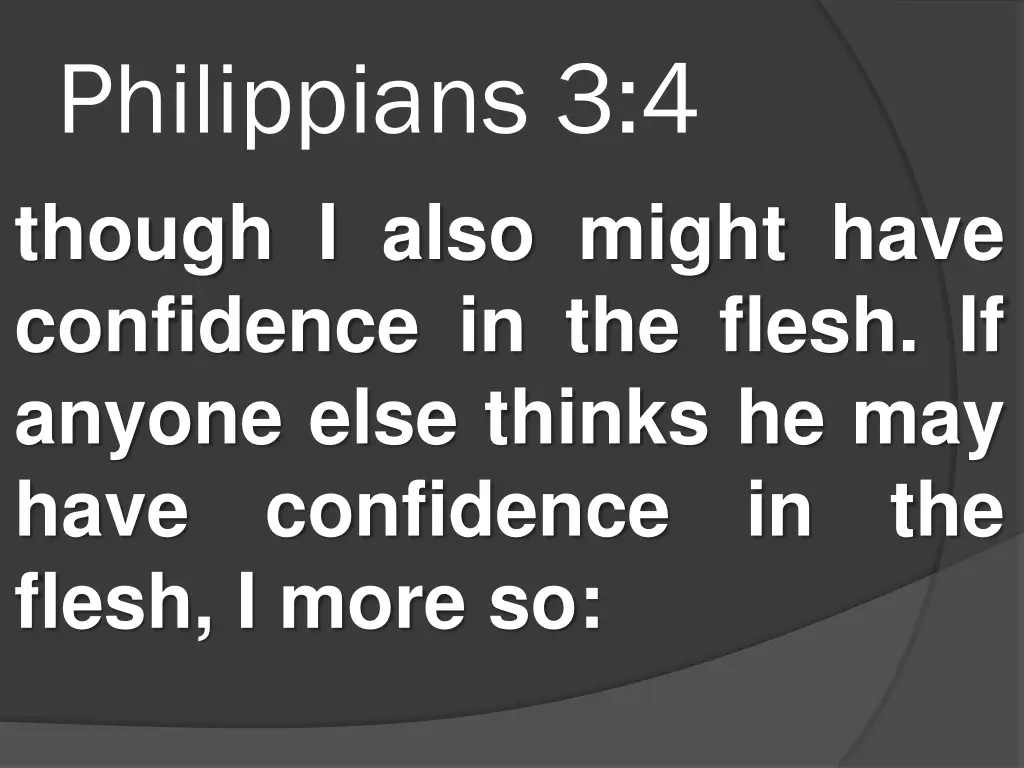 philippians 3 4 though i also might have