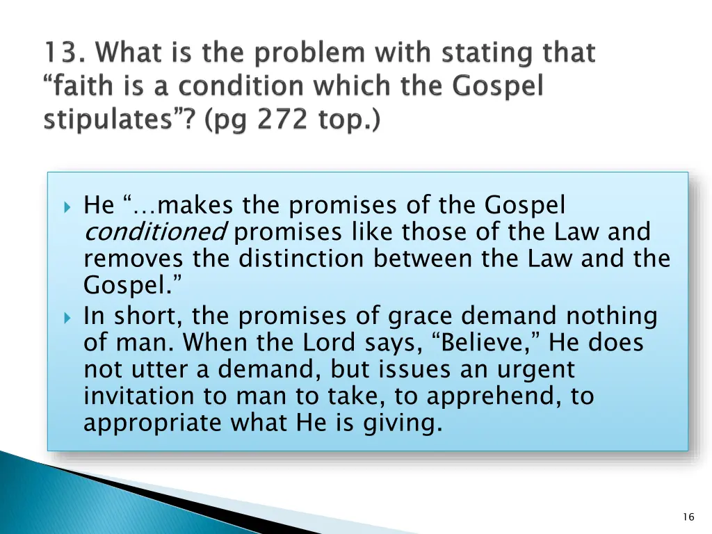 he makes the promises of the gospel conditioned