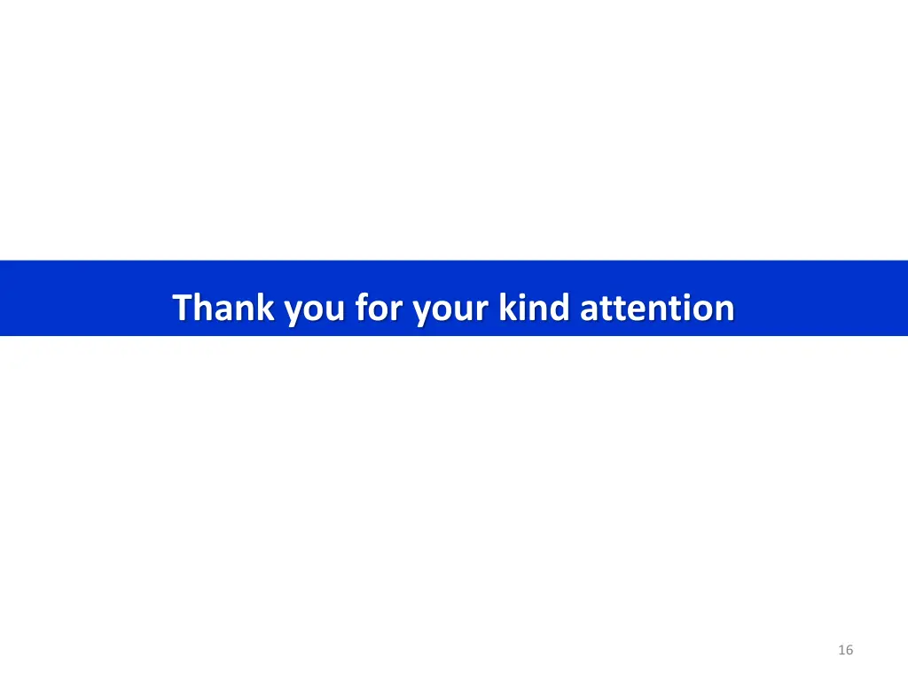 thank you for your kind attention