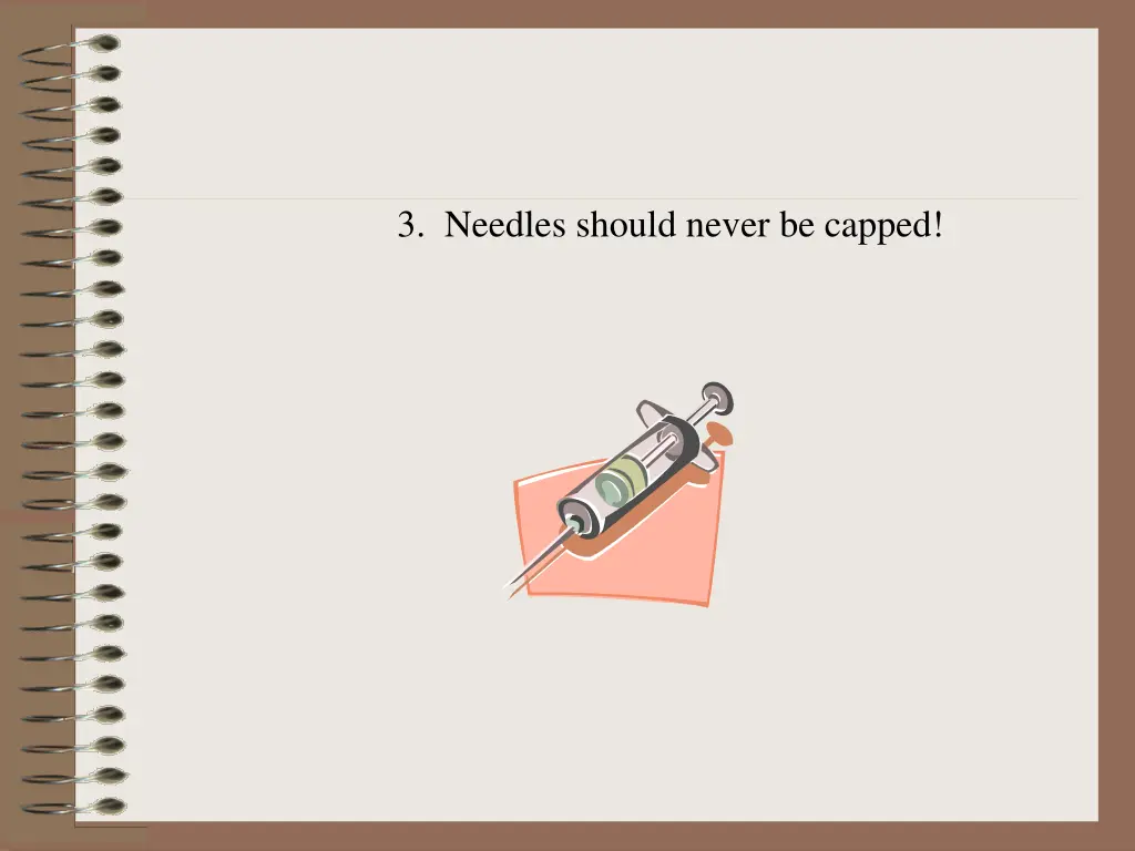3 needles should never be capped