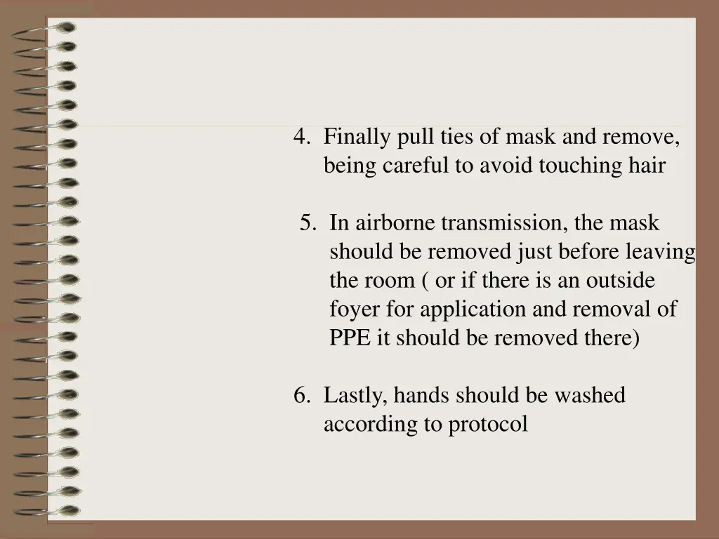 4 finally pull ties of mask and remove being
