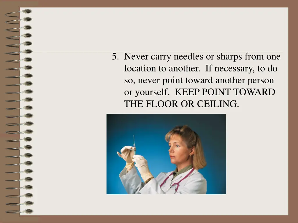 5 never carry needles or sharps from one location