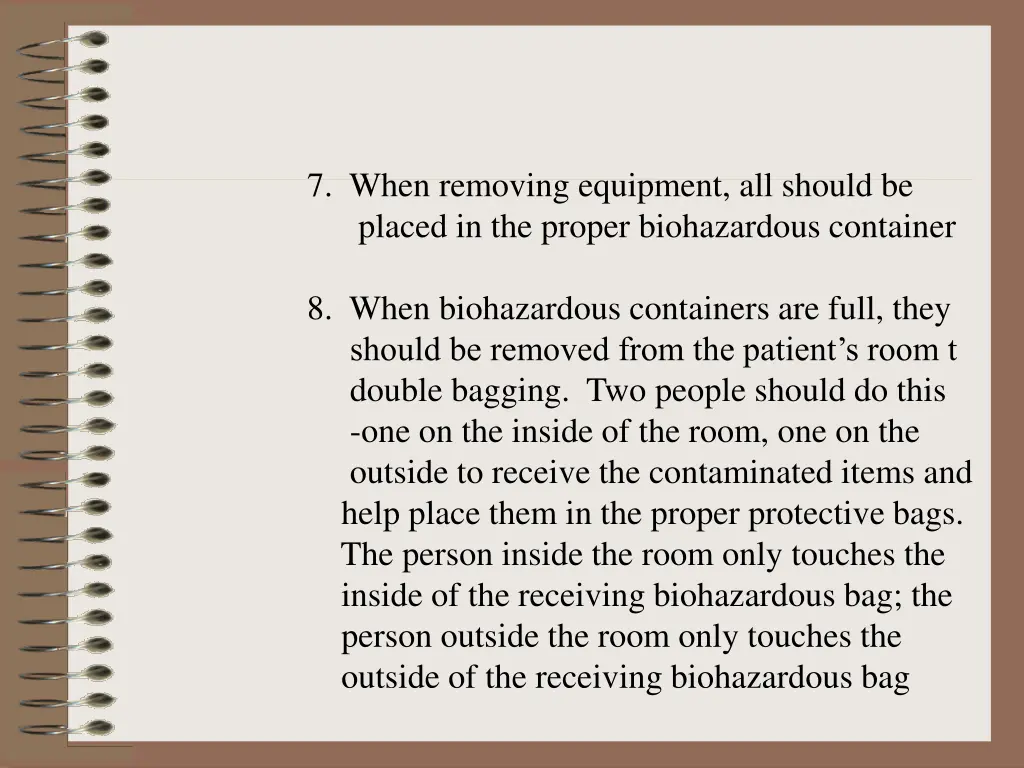 7 when removing equipment all should be placed
