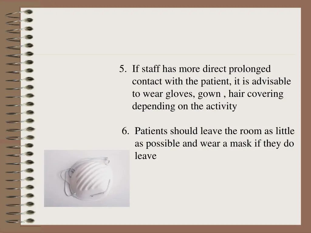 contact with the patient it is advisable to wear