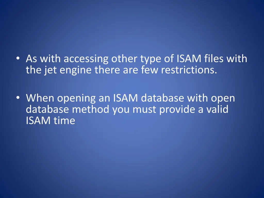 as with accessing other type of isam files with