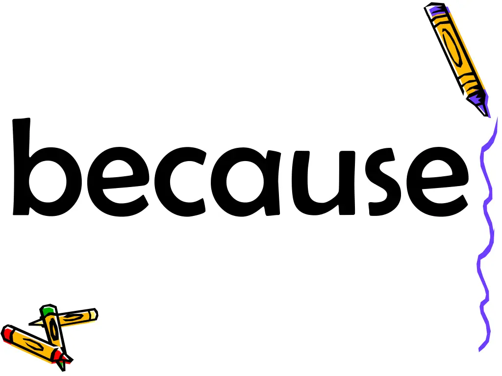 because