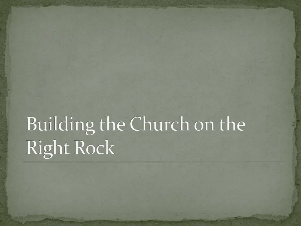 building the church on the right rock