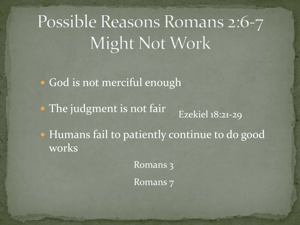 possible reasons romans 2 6 7 might not work