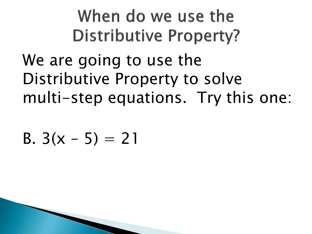 we are going to use the distributive property