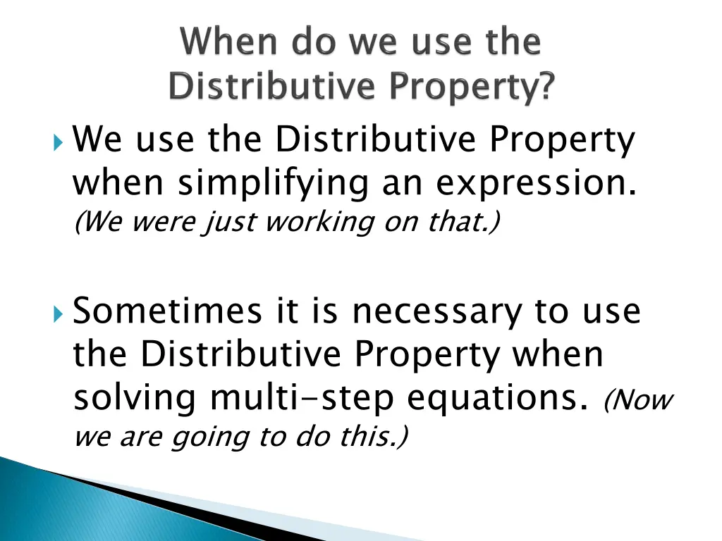 we use the distributive property when simplifying