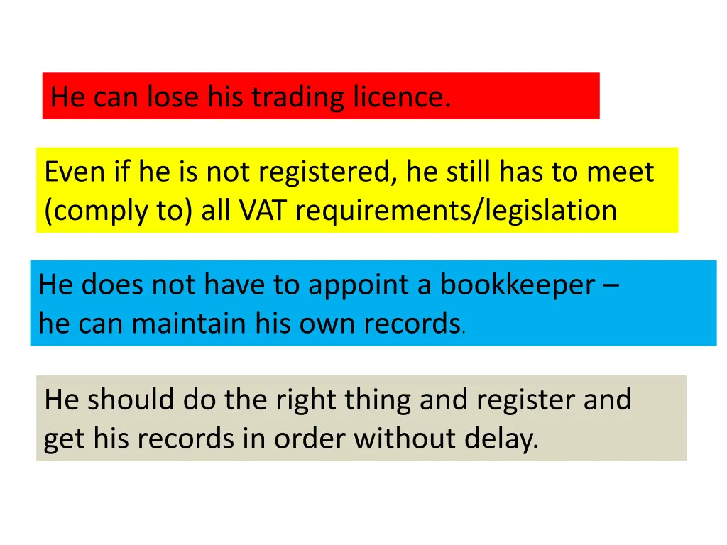 he can lose his trading licence