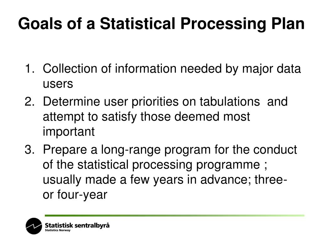 goals of a statistical processing plan