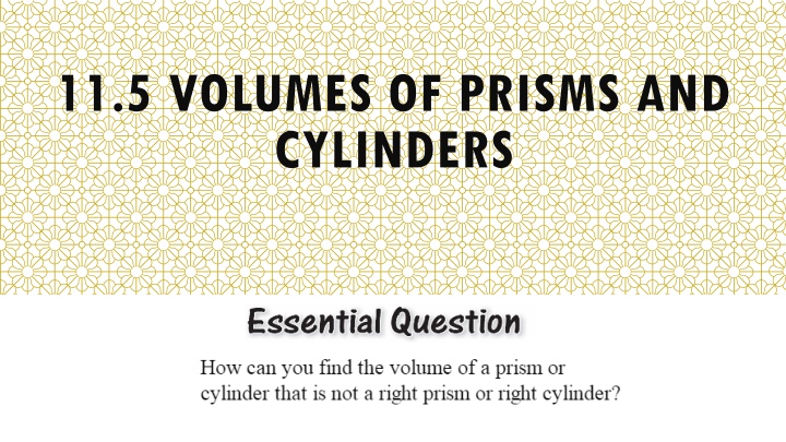 11 5 volumes of prisms and cylinders