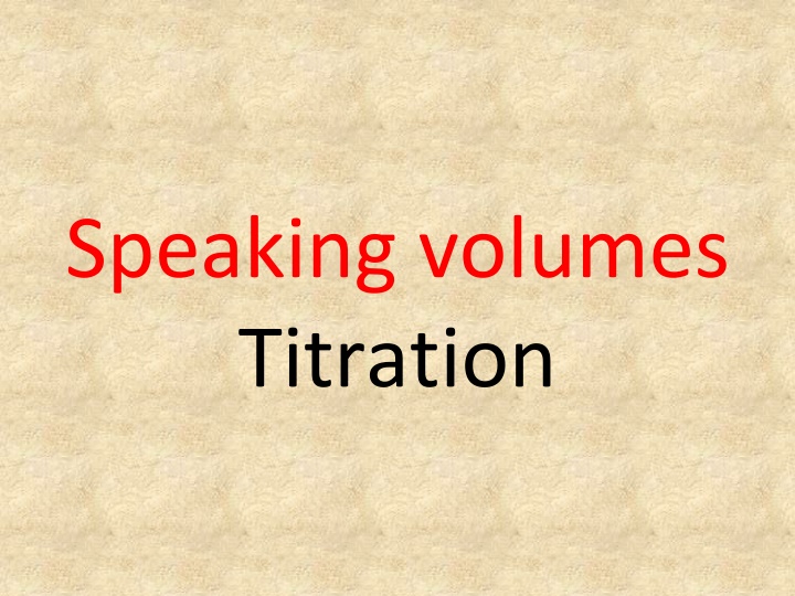 speaking volumes titration