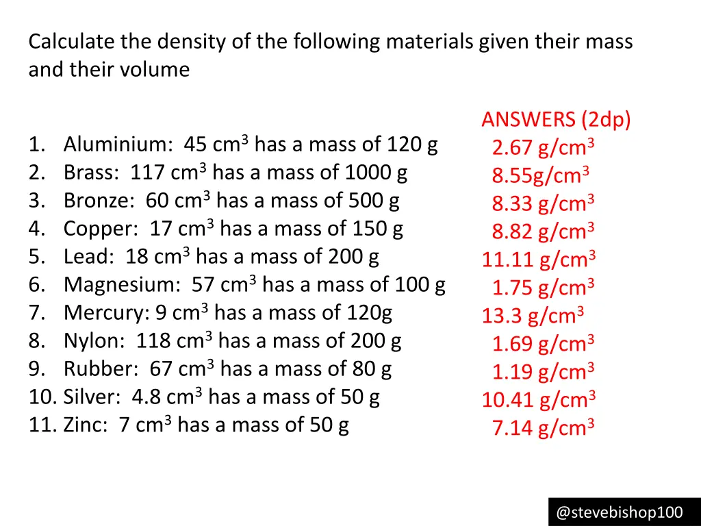 calculate the density of the following materials 1