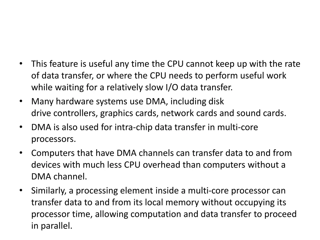 this feature is useful any time the cpu cannot