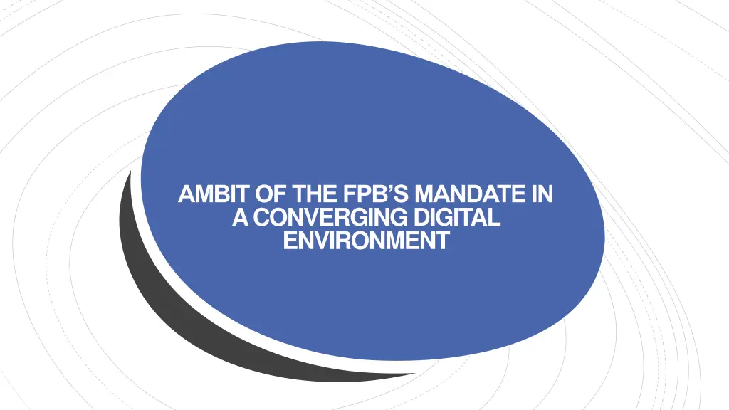 ambit of the fpb s mandate in a converging