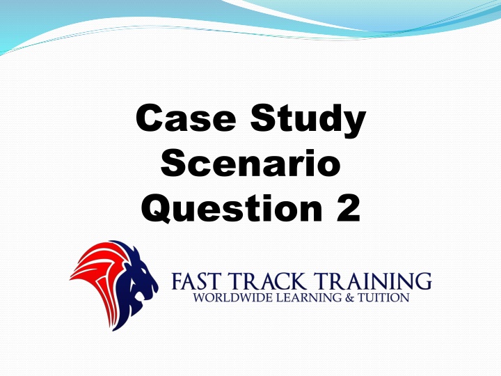 case study scenario question 2