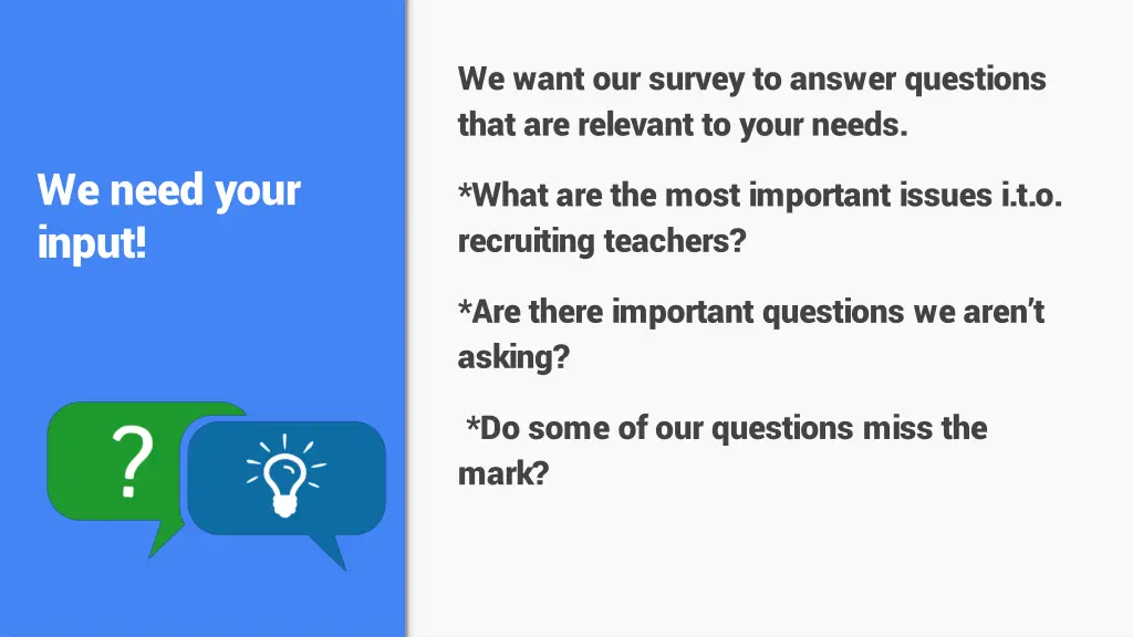 we want our survey to answer questions that