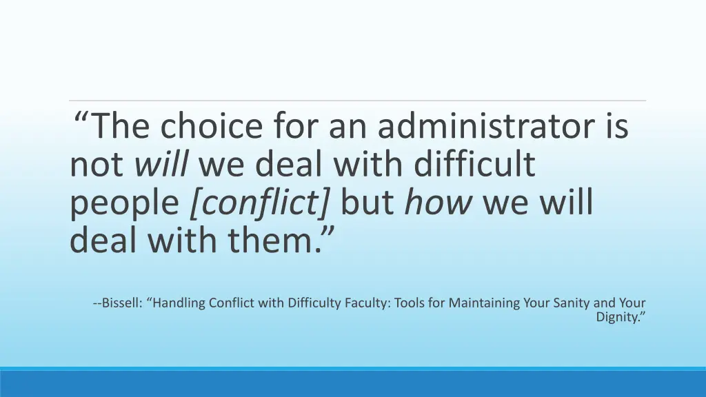 the choice for an administrator is not will
