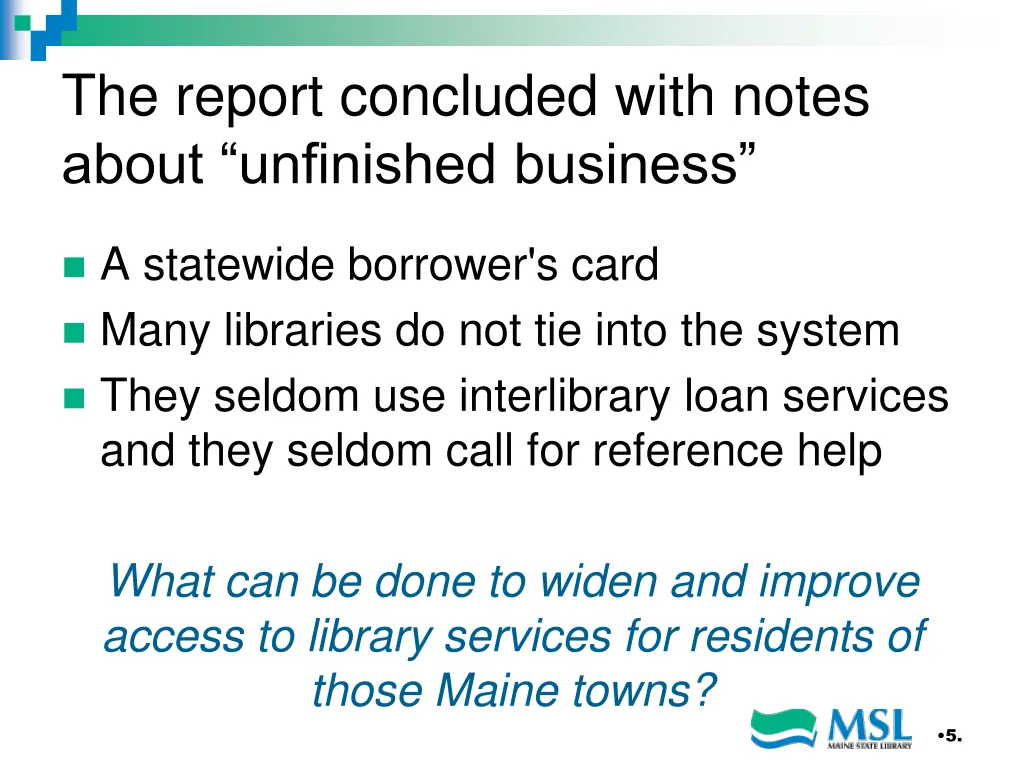 the report concluded with notes about unfinished