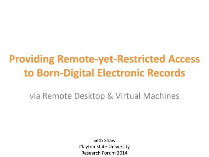 providing remote yet restricted access to born