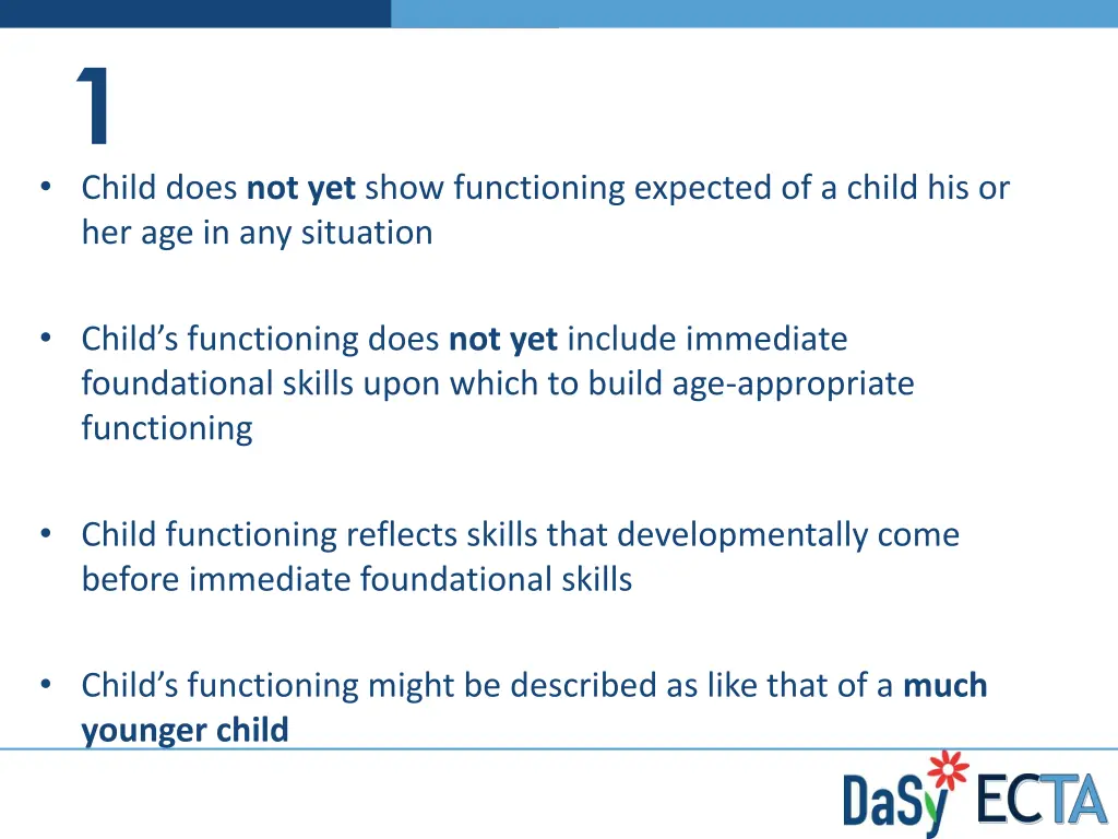 1 child does not yet show functioning expected
