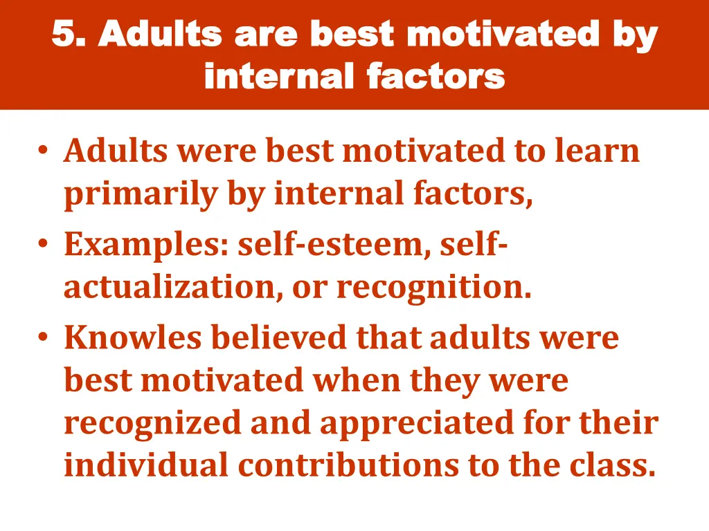 5 adults are best motivated by 5 adults are best