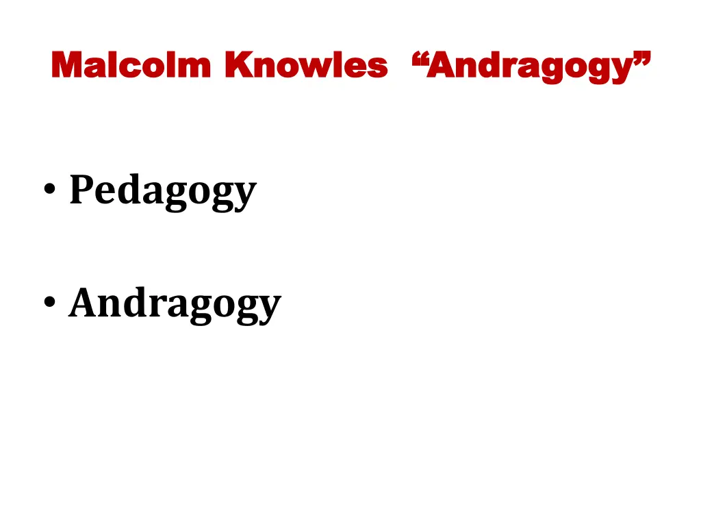malcolm knowles andragogy malcolm knowles