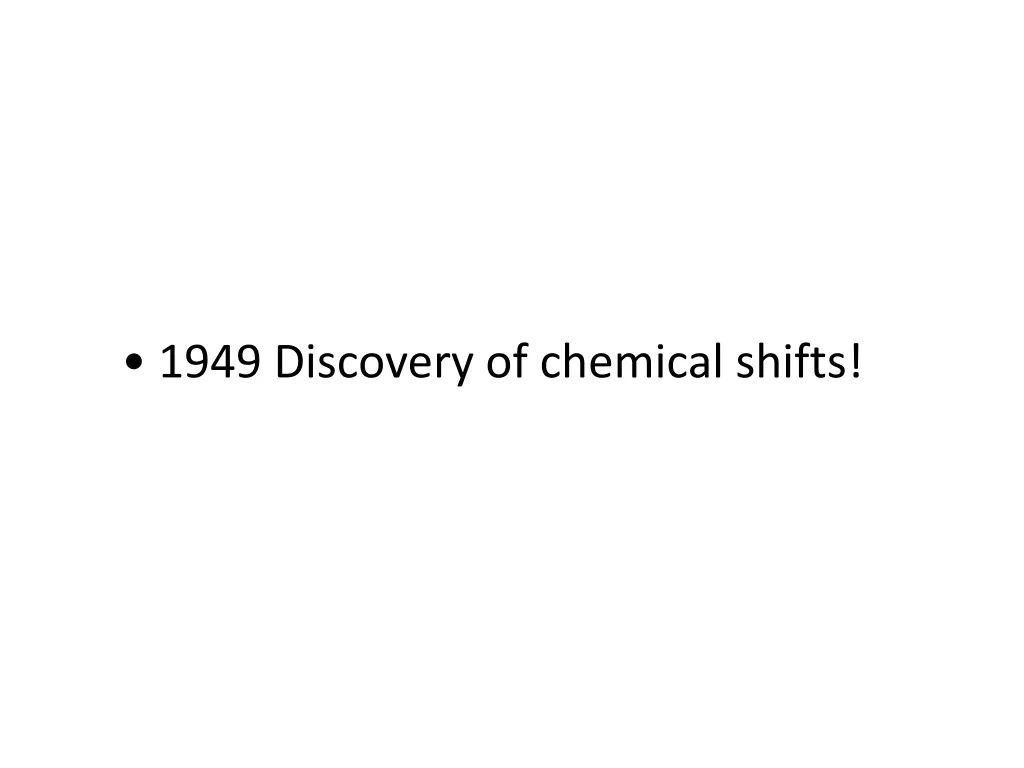 1949 discovery of chemical shifts