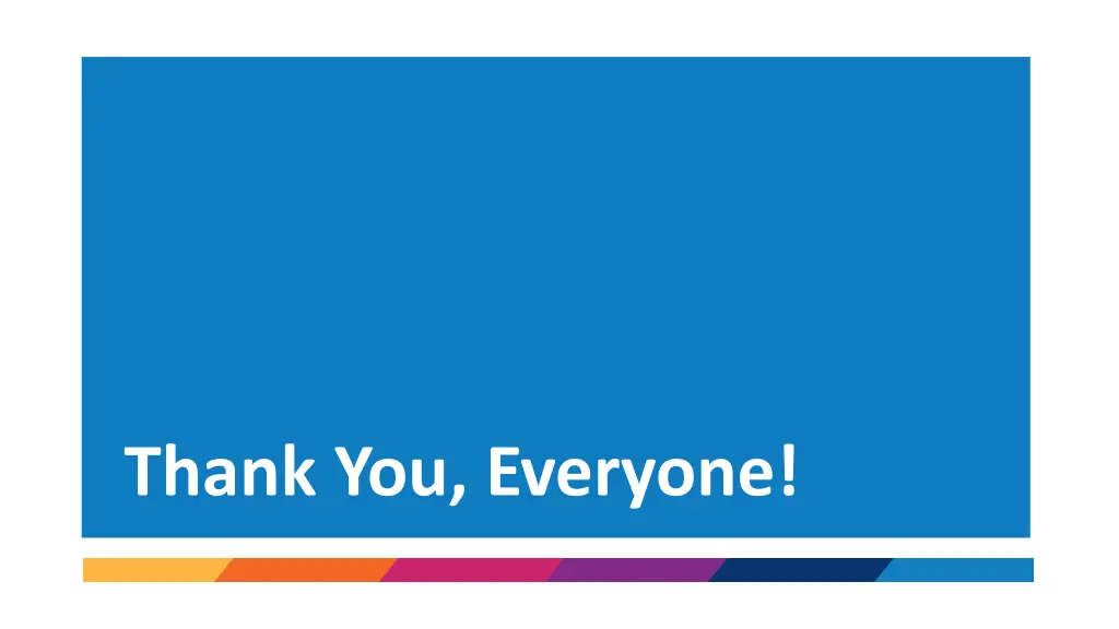 thank you everyone
