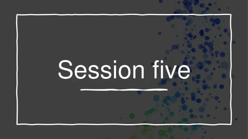 session five