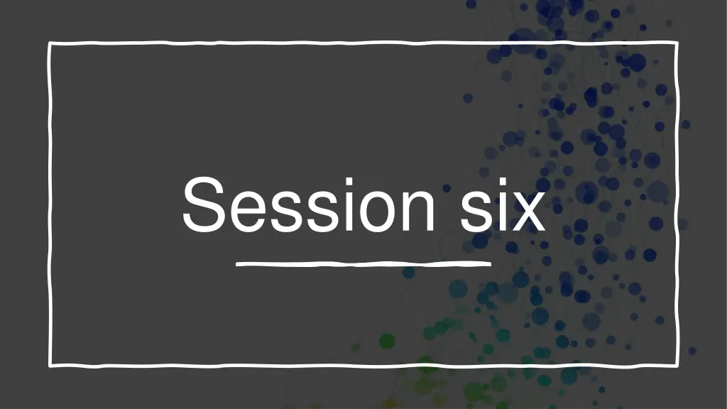 session six