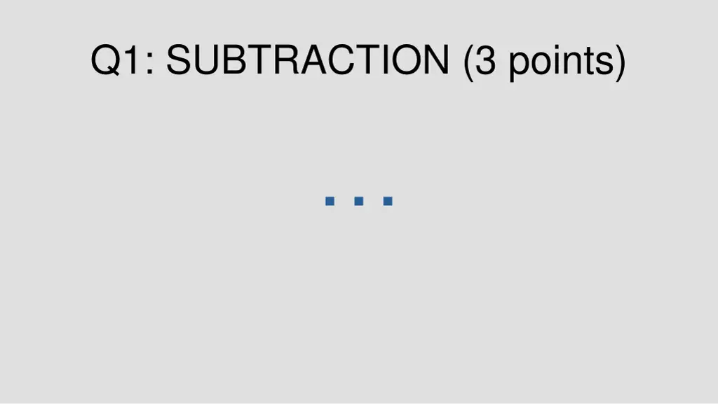 q1 subtraction 3 points 1