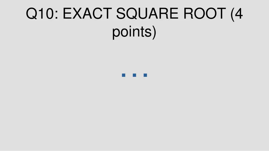 q10 exact square root 4 points 1