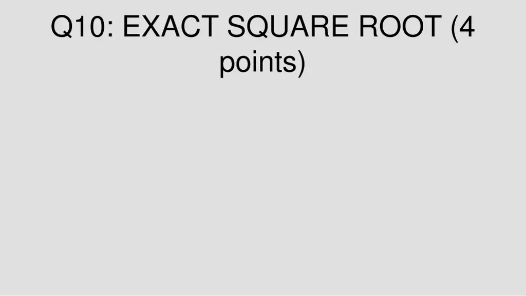 q10 exact square root 4 points