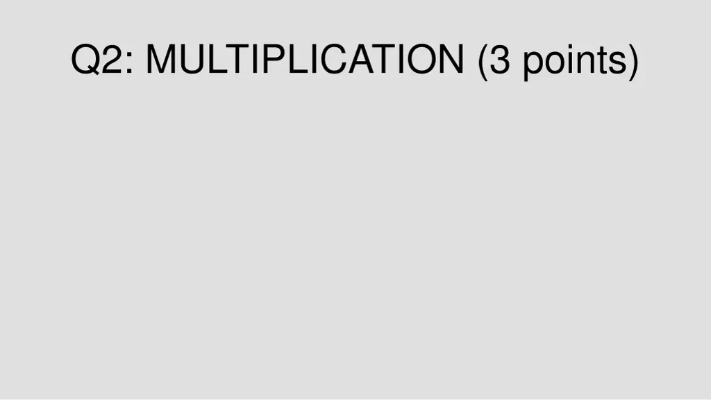 q2 multiplication 3 points