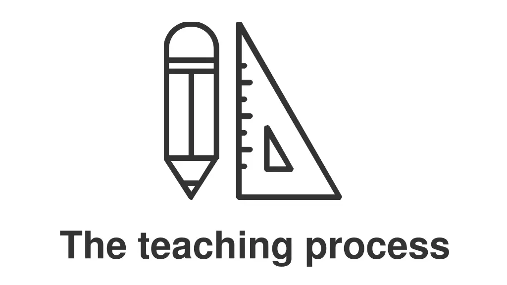 the teaching process
