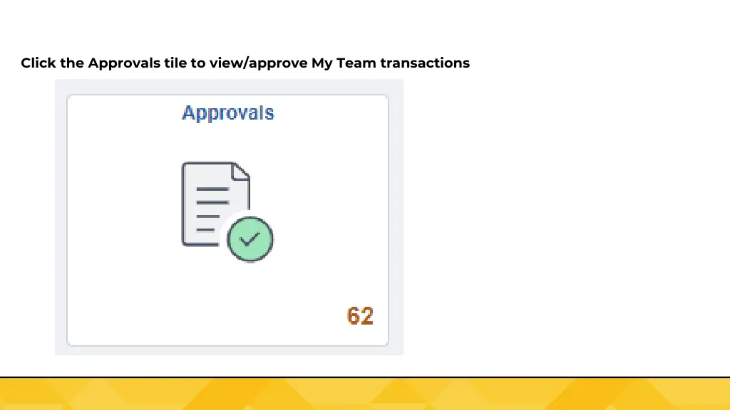 click the approvals tile to view approve my team