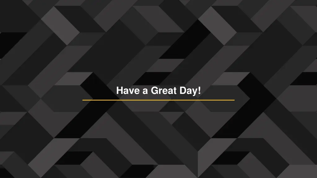 have a great day
