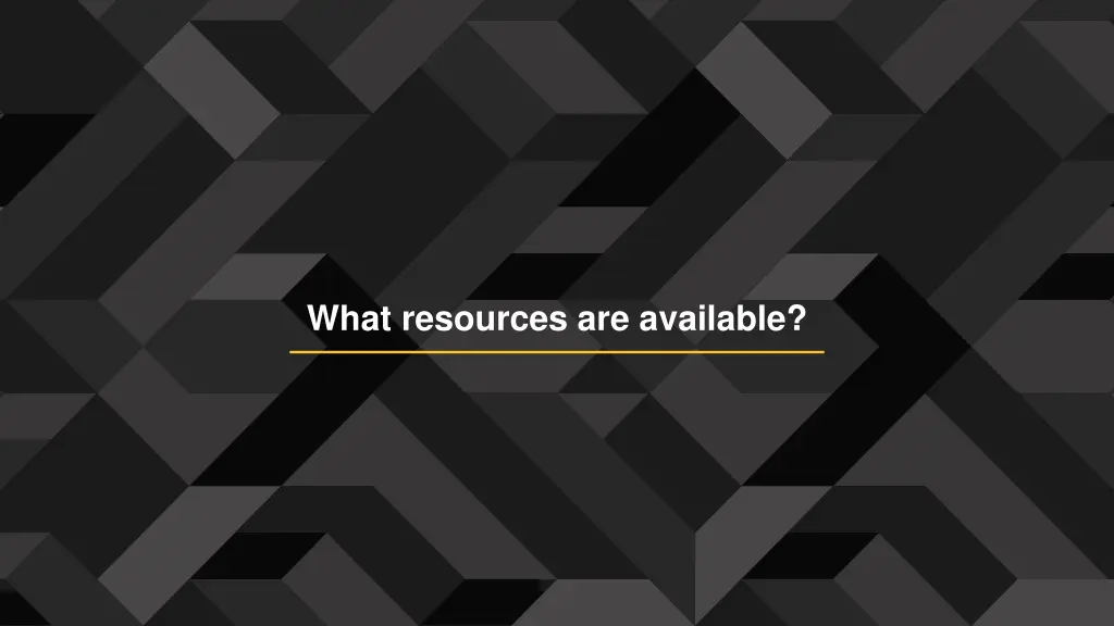 what resources are available