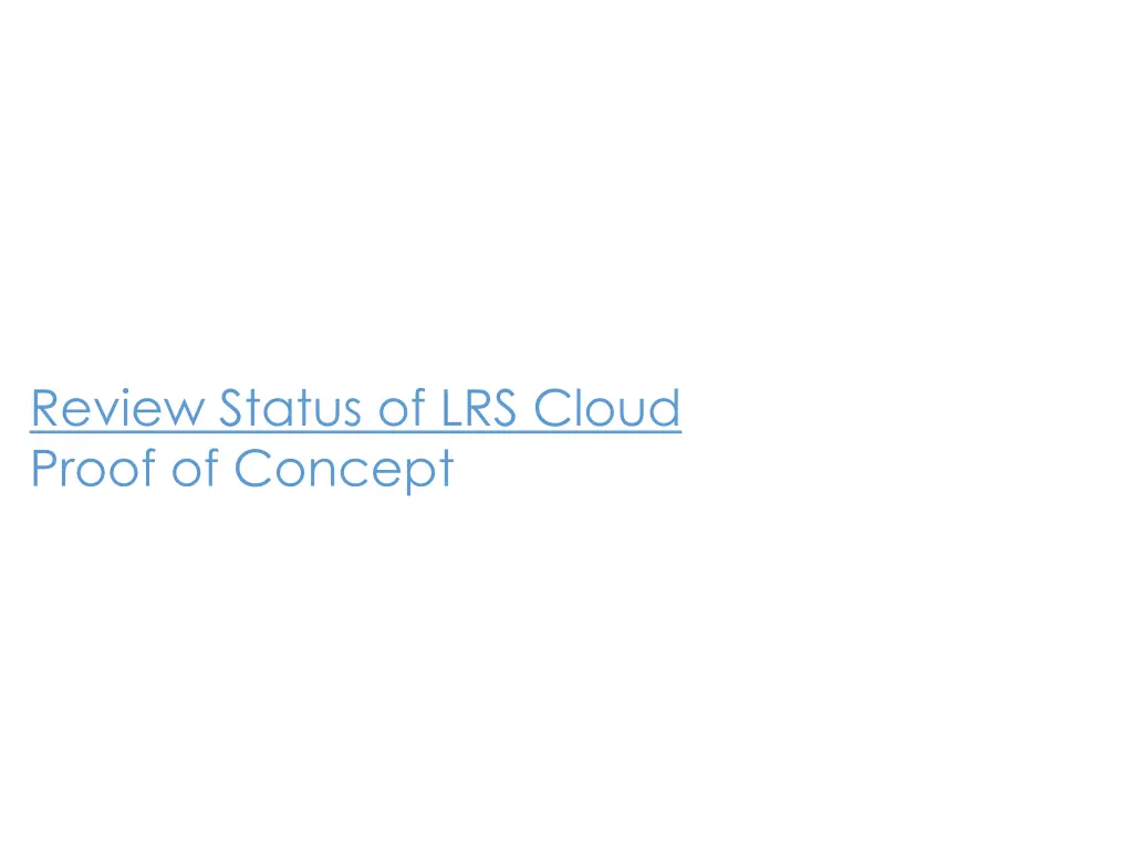 review status of lrs cloud proof of concept