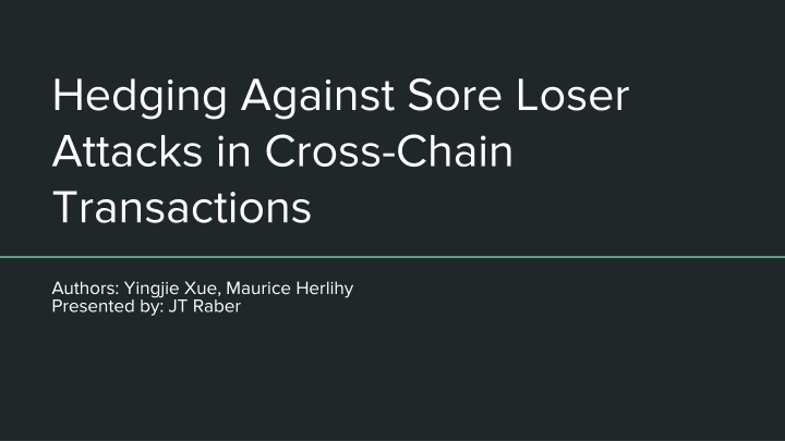 hedging against sore loser attacks in cross chain