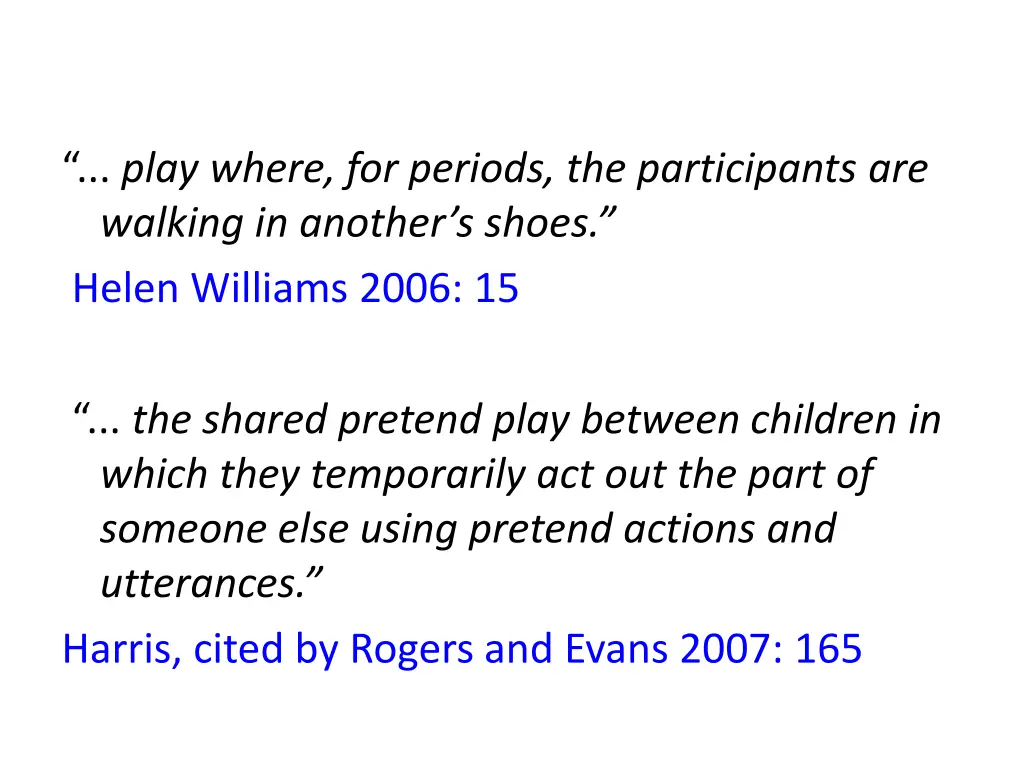 play where for periods the participants
