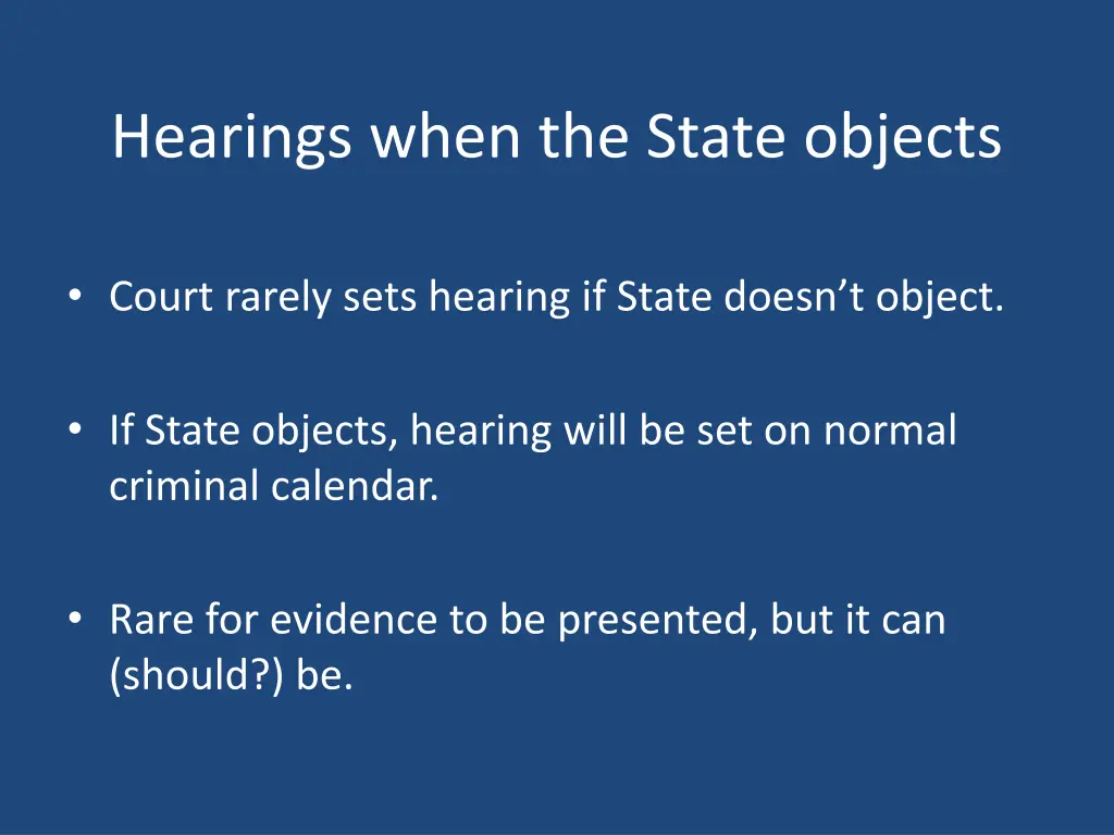 hearings when the state objects