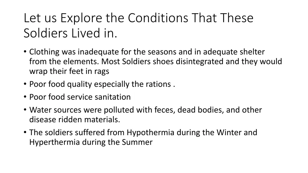let us explore the conditions that these soldiers