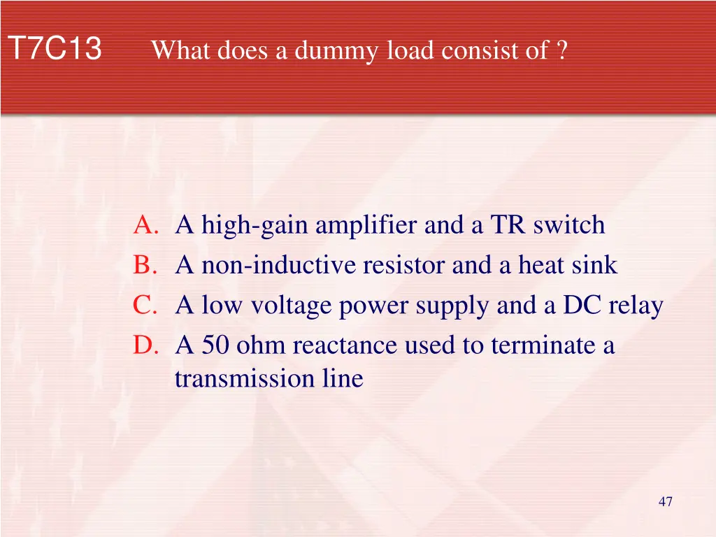 t7c13 what does a dummy load consist of